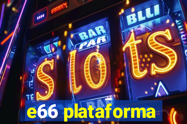 e66 plataforma